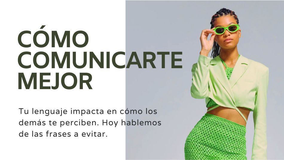 7 Frases que sabotean tu comunicación 2 tu lenguaje impacta